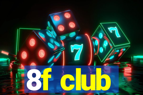 8f club